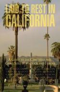 Laid To Rest In California di Patricia Brooks, Jonathan Brooks edito da Rowman & Littlefield