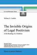 The Invisible Origins of Legal Positivism di W. E. Conklin edito da Springer Netherlands