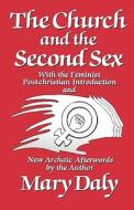 Church and the Second Sex di Mary Daly edito da Beacon Press