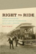 Right to Ride di Blair L. M. Kelley edito da The University of North Carolina Press