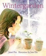 Wintergarden di Janet Fox edito da NEAL PORTER BOOKS