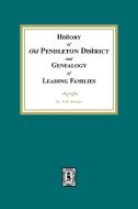 History of (Old) Pendleton District and Genealogy of Leading Families di R. W. Simpson edito da Southern Historical Press, Inc.