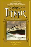 The Sinking of the Titanic: Survivor Stories di Logan Marshall edito da Seattle Miracle Press