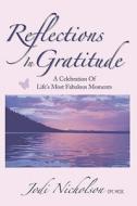 Reflections in Gratitude: A Celebration of Life's Most Fabulous Moments di Jodi Nicholson edito da Sterling Publishing Group