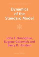 Dynamics Of The Standard Model di John F. Donoghue, Eugene Golowich, Barry R. Holstein edito da Cambridge University Press