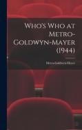 Who's Who at Metro-Goldwyn-Mayer (1944) edito da LIGHTNING SOURCE INC