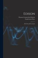 Edison: His Life and Inventions di Thomas Commerford Martin, Frank Lewis Dyer edito da LEGARE STREET PR