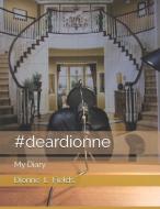 #deardionne: My Diary di Dionne L. Fields edito da INDEPENDENTLY PUBLISHED