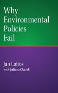 Why Environmental Policies Fail di Jan Laitos edito da Cambridge University Press