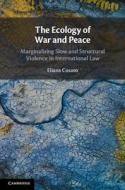 The Ecology Of War And Peace di Eliana Cusato edito da Cambridge University Press