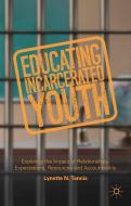 Educating Incarcerated Youth di Lynette Tannis, Steven Hurst edito da Palgrave Macmillan