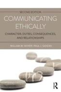 Communicating Ethically di William (Butler University Neher, Paul (Butler University Sandin edito da Taylor & Francis Ltd