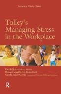Tolley's Managing Stress in the Workplace di Carole A. Spiers edito da Taylor & Francis Ltd