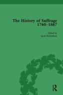 The History Of Suffrage, 1760-1867 Vol 1 di Anna Clark, Sarah Richardson edito da Taylor & Francis Ltd