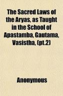 The Sacred Laws Of The Ryas, As Taught di Anonymous edito da General Books