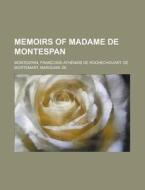 Memoirs Of Madame De Montespan di Franoise-Athnas De Montespan edito da General Books Llc