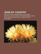 Jews By Country: Sephardi Jews, Ashkenaz di Books Llc edito da Books LLC, Wiki Series