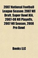 2007 National Football League Season: 20 di Books Llc edito da Books LLC, Wiki Series