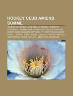 Hockey Club Amiens Somme: Saison 2008-20 di Livres Groupe edito da Books LLC, Wiki Series