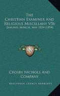 The Christian Examiner and Religious Miscellany V56: January, March, May 1854 (1854) di Crosby Nichols and Company edito da Kessinger Publishing