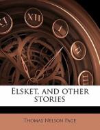 Elsket, And Other Stories di Thomas Nelson Page edito da Nabu Press