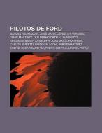 Pilotos de Ford di Fuente Wikipedia edito da Books LLC, Reference Series