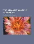 The Atlantic Monthly Volume 122 di Philip Gengembre Hubert edito da Rarebooksclub.com