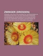 Zwinger (Dresden) di Quelle Wikipedia edito da Books LLC, Reference Series