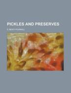 Pickles And Preserves di United States General Accounting Office, S Beaty-Pownall edito da Rarebooksclub.com