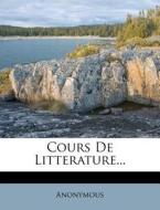 Cours De Litterature... di Anonymous edito da Nabu Press
