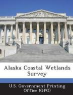 Alaska Coastal Wetlands Survey edito da Bibliogov