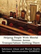 Helping People With Mental Illnesses Access Transportation edito da Bibliogov