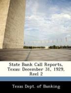 State Bank Call Reports, Texas edito da Bibliogov