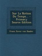 Sur La Notion Du Temps... - Primary Source Edition edito da Nabu Press