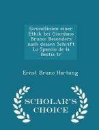 Grundlinien Einer Ethik Bei Giordano Bruno di Ernst Bruno Hartung edito da Scholar's Choice