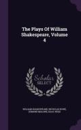 The Plays Of William Shakespeare, Volume 4 di William Shakespeare, Nicholas Rowe, Edmond Malone edito da Palala Press