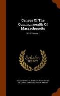 Census Of The Commonwealth Of Massachusetts edito da Arkose Press