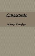 Crossroads di Iuliana Voronkov edito da Lulu.com