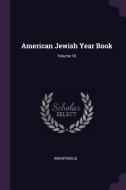 American Jewish Year Book; Volume 16 di Anonymous edito da CHIZINE PUBN