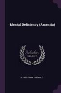Mental Deficiency (Amentia) di Alfred Frank Tredgold edito da CHIZINE PUBN
