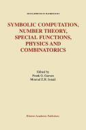 Symbolic Computation, Number Theory, Special Functions, Physics and Combinatorics di Frank G. Garvan edito da SPRINGER NATURE