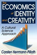 The Economics of Identity and Creativity di Transaction Publishers edito da Taylor & Francis Inc