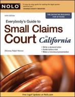Everybody's Guide to Small Claims Court in California di Ralph Warner edito da NOLO PR