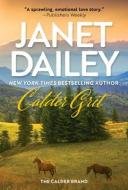 Calder Grit: A Sweeping Historical Ranching Dynasty Novel di Janet Dailey edito da ZEBRA BOOKS