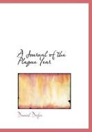 A Journal of the Plague Year di Daniel Defoe edito da BiblioLife