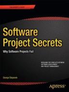 Software Projects Secrets di George Stepanek edito da Apress