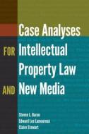 Case Analyses for Intellectual Property Law and New Media di Steven L. Baron, Edward Lee Lamoureux, Claire Stewart edito da Lang, Peter