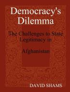 Democracy's Dilemma di David Shams edito da Lulu.com
