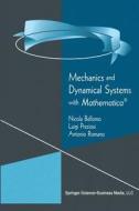 Mechanics and Dynamical Systems with Mathematica® di Nicola Bellomo, Luigi Preziosi, Antonio Romano edito da Birkhäuser Boston