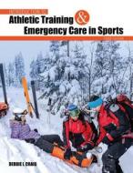 Introduction To Athletic Training And Emergency Care In Sports di Deborah I Craig edito da Kendall/Hunt Publishing Co ,U.S.